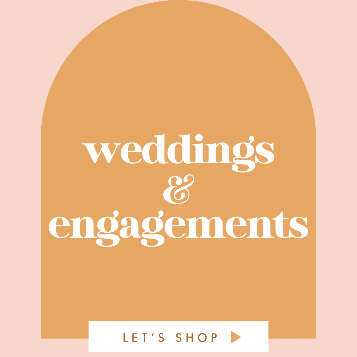 WEDDINGS & ENGAGEMENTS