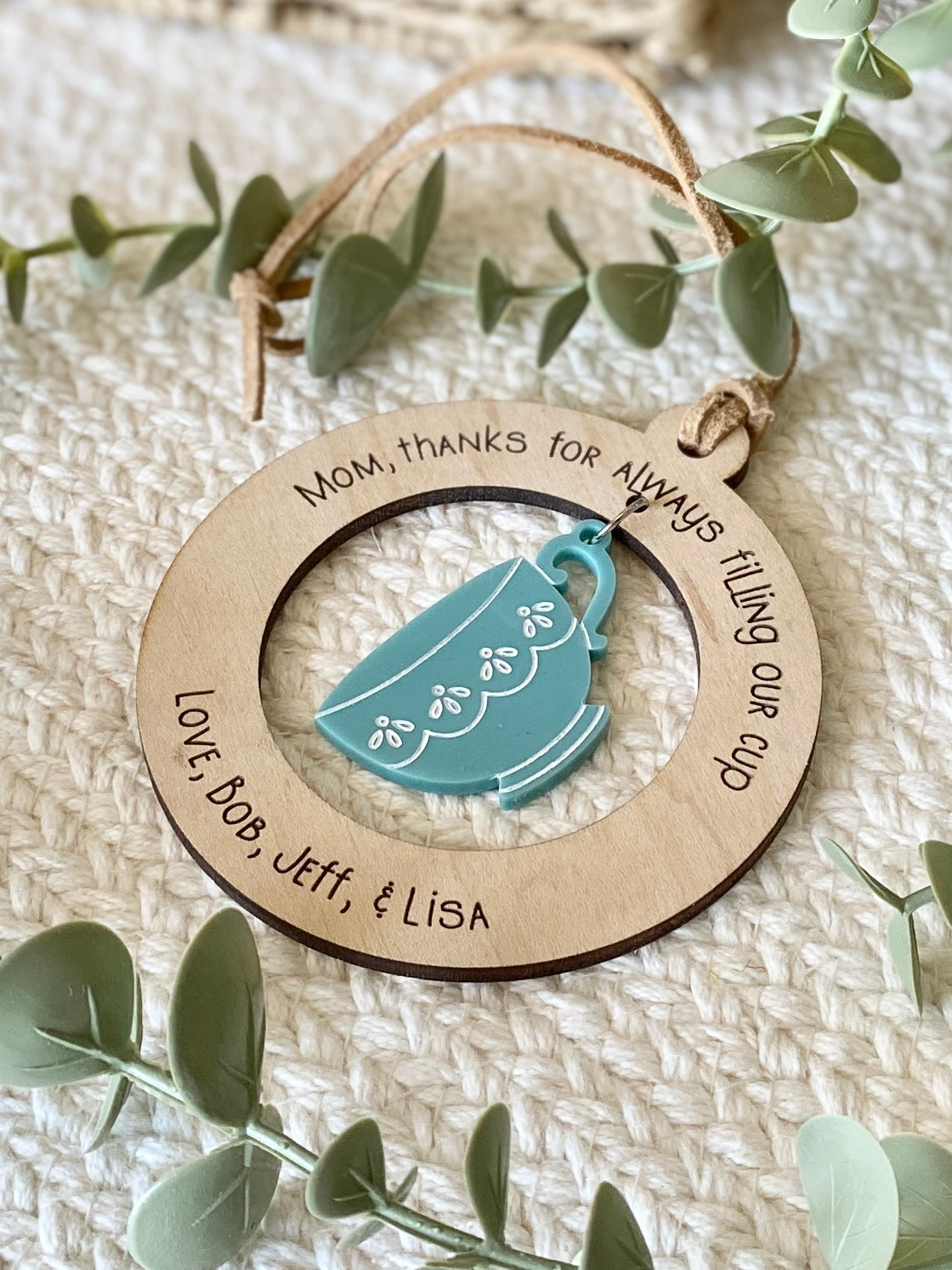Mom or Grandma Gift Ornament | “Thanks for Always Filling My Cup” | Wood & Acrylic Charm
