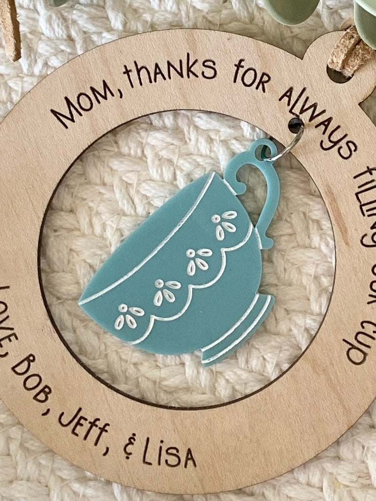 Mom or Grandma Gift Ornament | “Thanks for Always Filling My Cup” | Wood & Acrylic Charm