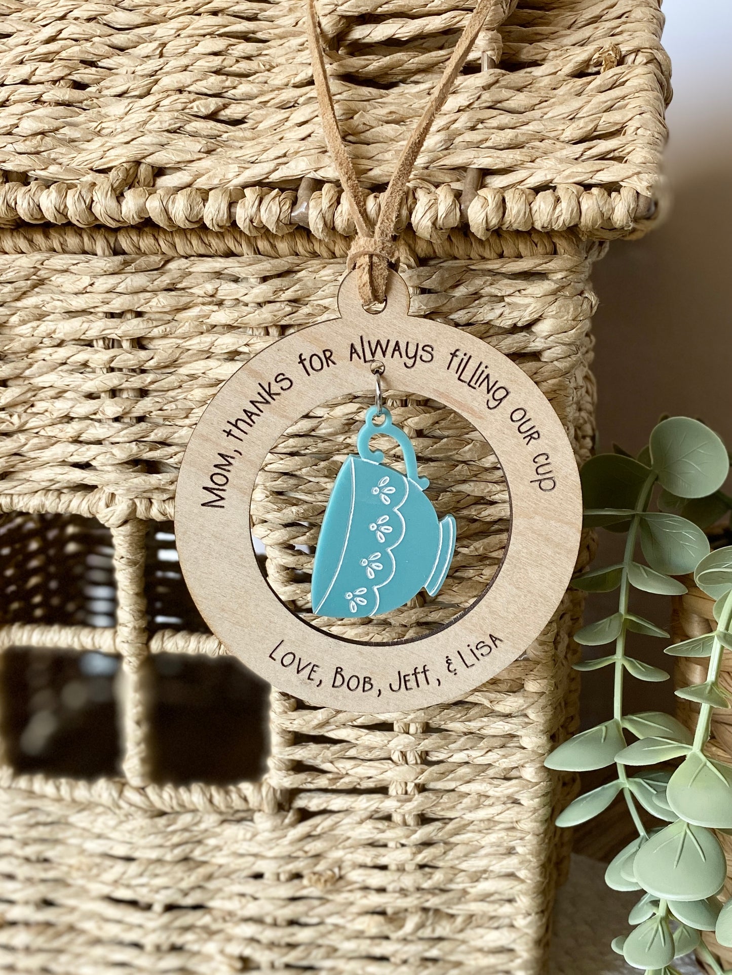 Mom or Grandma Gift Ornament | “Thanks for Always Filling My Cup” | Wood & Acrylic Charm