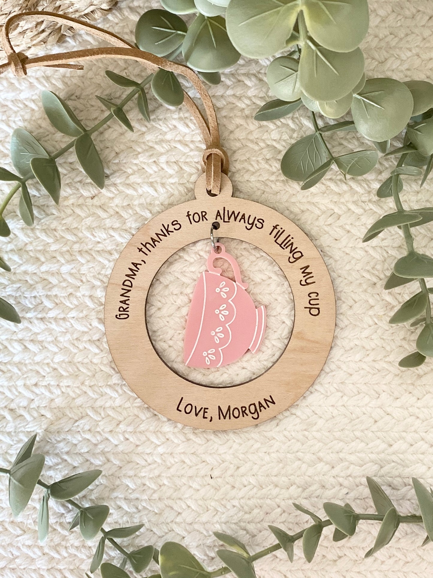 Mom or Grandma Gift Ornament | “Thanks for Always Filling My Cup” | Wood & Acrylic Charm