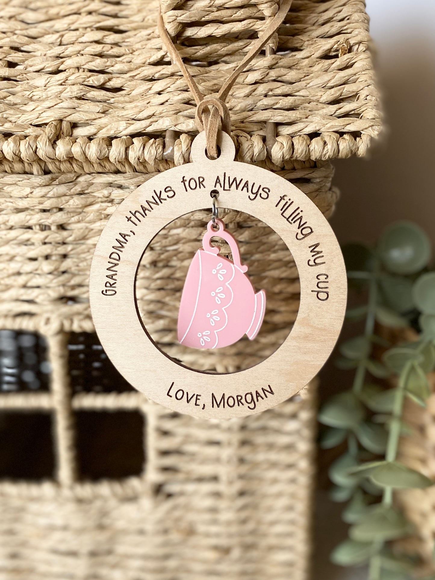 Mom or Grandma Gift Ornament | “Thanks for Always Filling My Cup” | Wood & Acrylic Charm